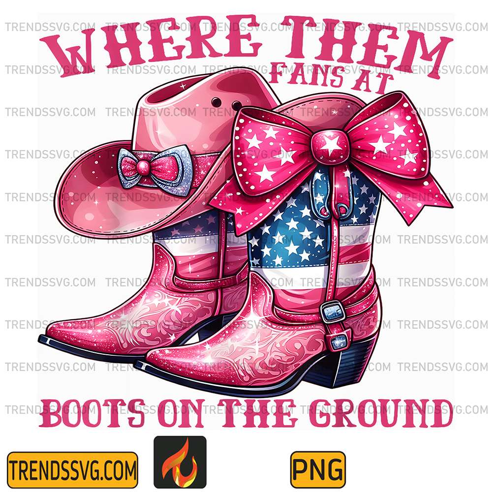 Where-Them-Fans-At-Boots-On-The-Ground-Cowgirl-Patriotic-Png