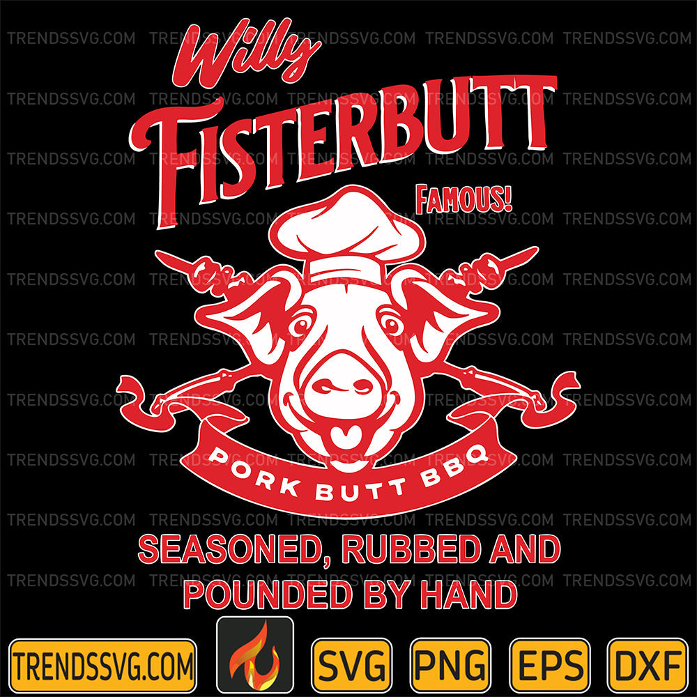 WillyFisterbuttFamousPorkButtBbqSeasonedRubbedAndPoundedByHandSvg_1
