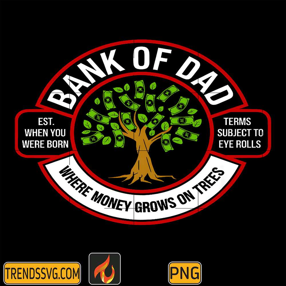 bank-of-dad-where-money-grows-on-trees-png