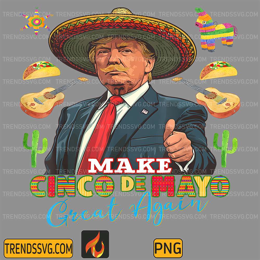 cinco-de-mayo-make-cinco-de-mayo-great-again-donald-trump-png