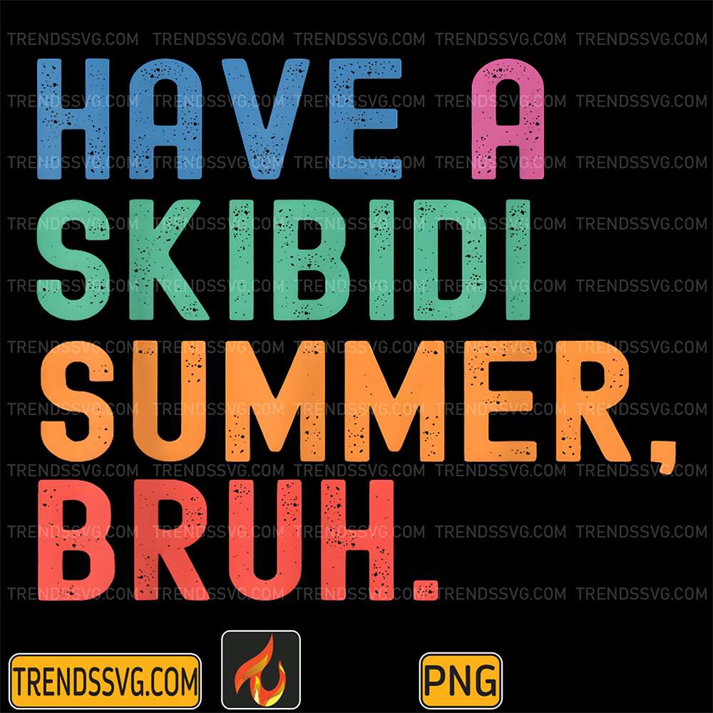 have-a-skibidi-summer-bruh-teacher-last-day-of-school-png