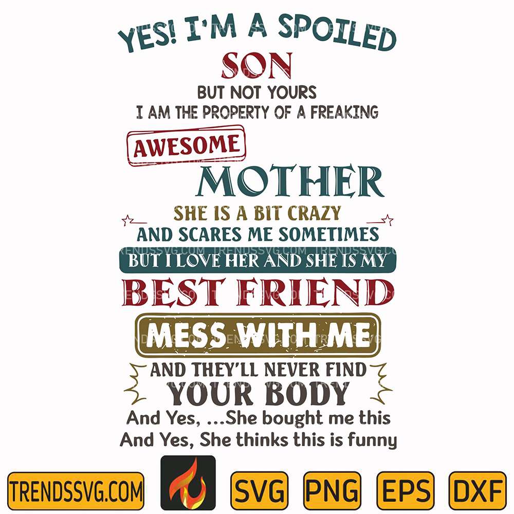 im-a-spoiled-son-with-a-crazy-mother-svg