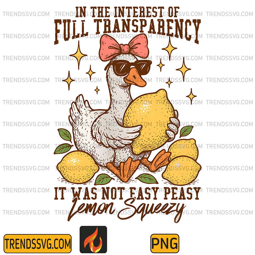 in-the-interest-of-full-transparency-it-was-not-easy-peasy-lemon-squeezy-png