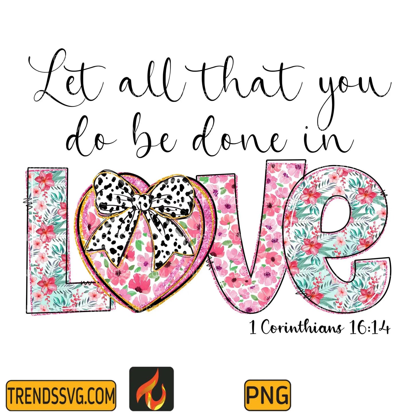 Let All That You Do Be Done In Love Png, I Corinthians 16:14 Png TRENDSSVG