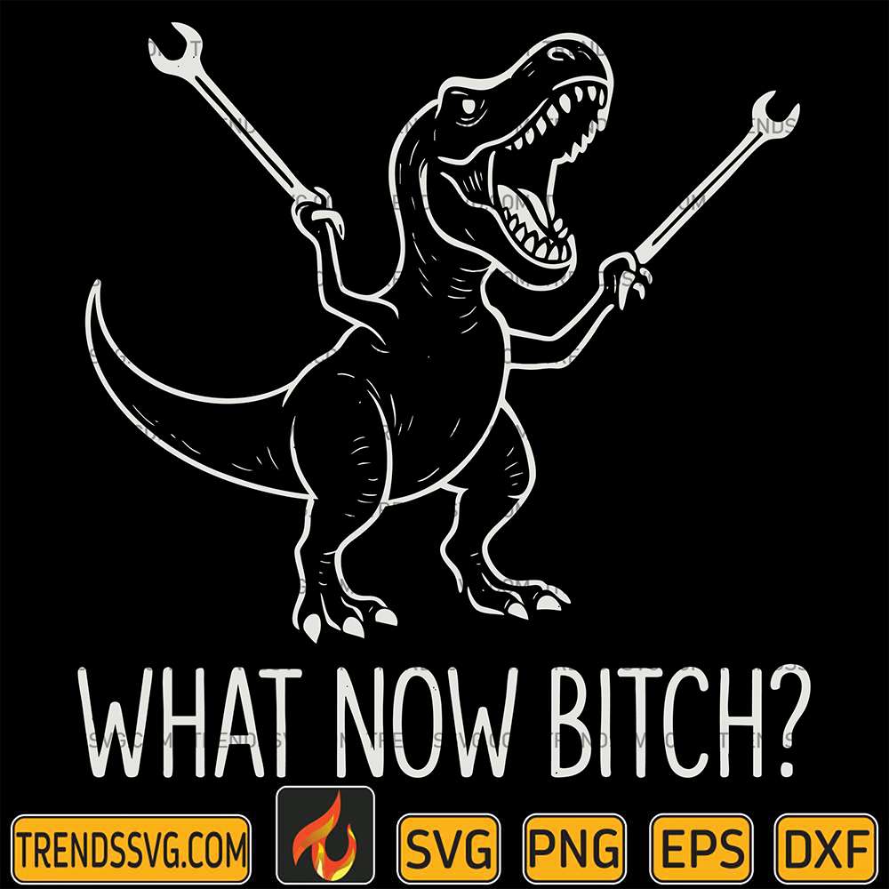 what-now-bitch-dinosaur-svg