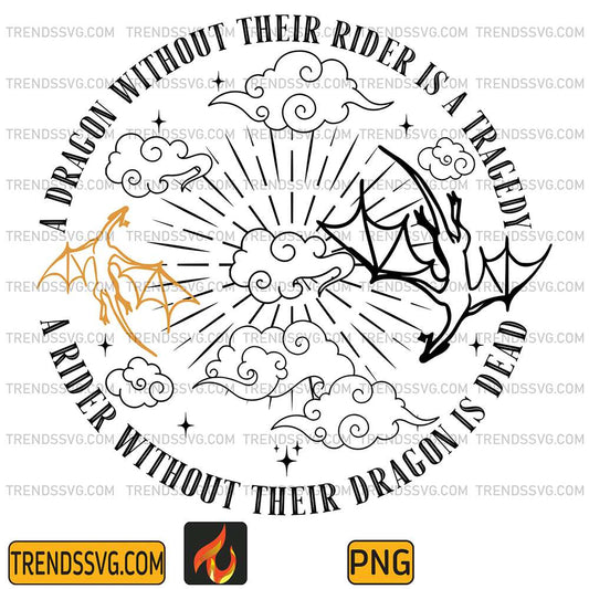 ADragonWithoutTheirRiderIsATragedyARiderWithoutTheirDragonIsDeadPng_1