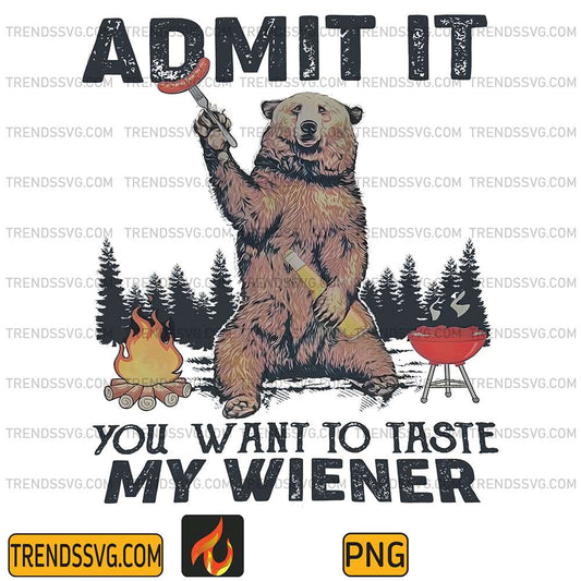 Admit-It-You-Want-To-Taste-My-Wiener-Png