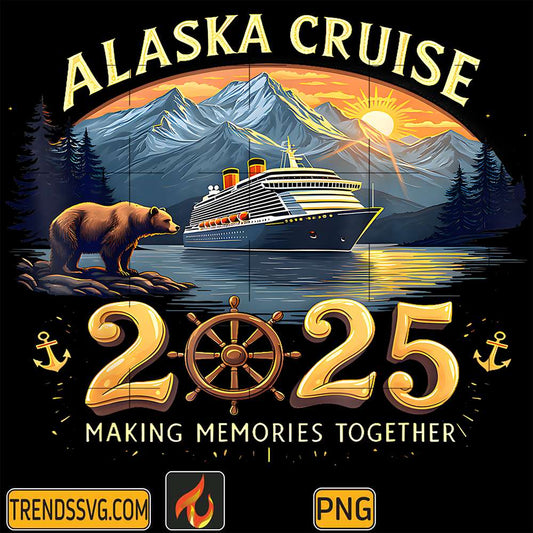 Alaska-Cruise-2025-Making-Memories-Together-Png
