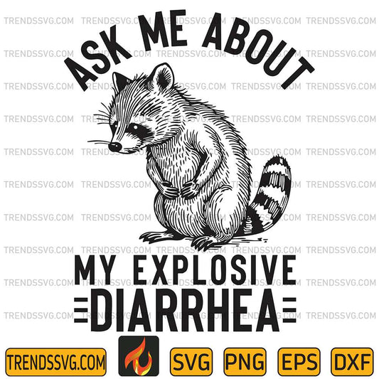 Ask-Me-About-My-Explosive-Diarrhea-Svg