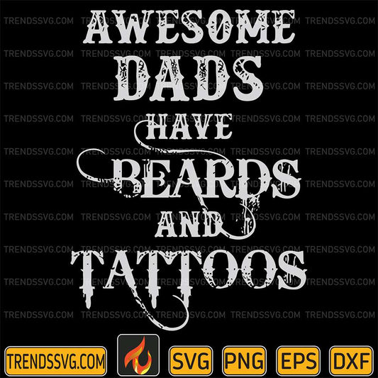 Awesome-Dads-Have-Beards-And-Tattoos-Svg