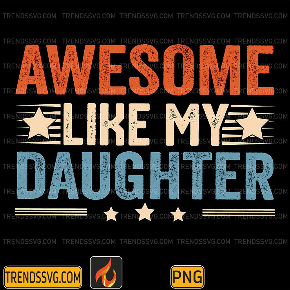 Awesome-Like-My-Daughter-Png