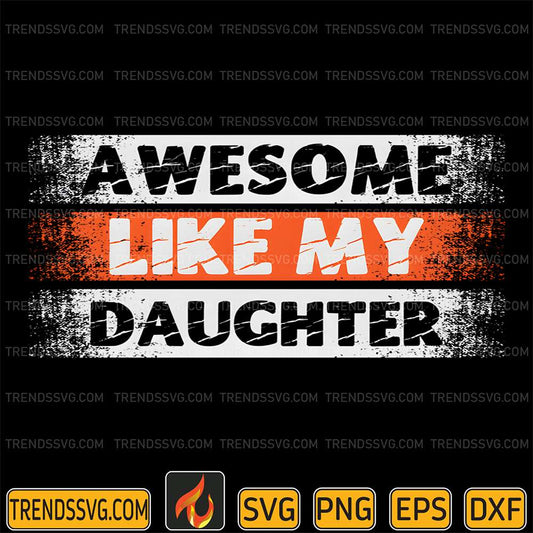 Awesome-Like-My-Daughter-Svg-1