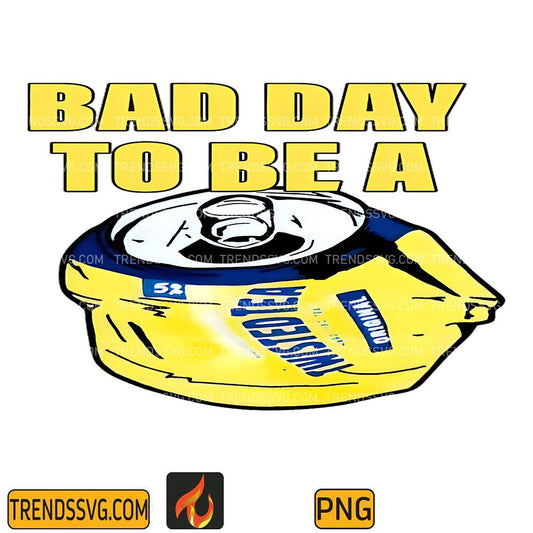 Bad-Day-To-Be-A-Twisted-Tea-Png