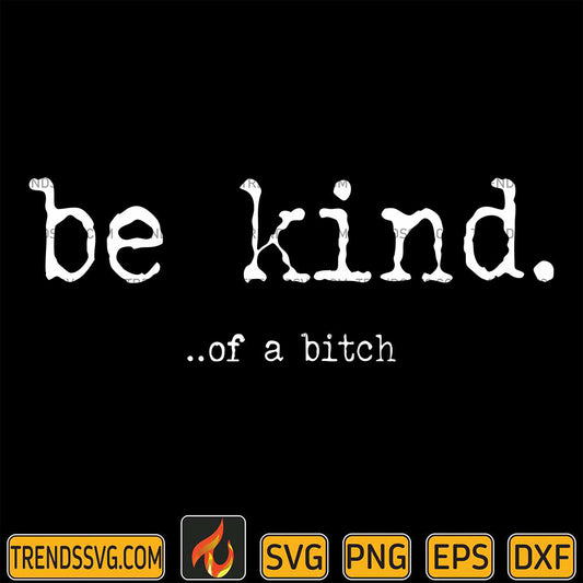 BeKindOfABitchSvg_1