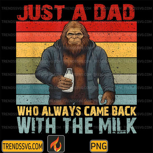 Bigfoot-Papa-Just-A-Dad-Who-Always-Came-Back-With-The-Milk-Png