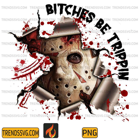 Bitches-Be-Tripping-Jason-Horror-Character-Halloween-Png