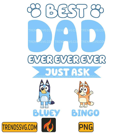 Bluey-Bandit-Best-Dad-Ever-Just-Ask-Png