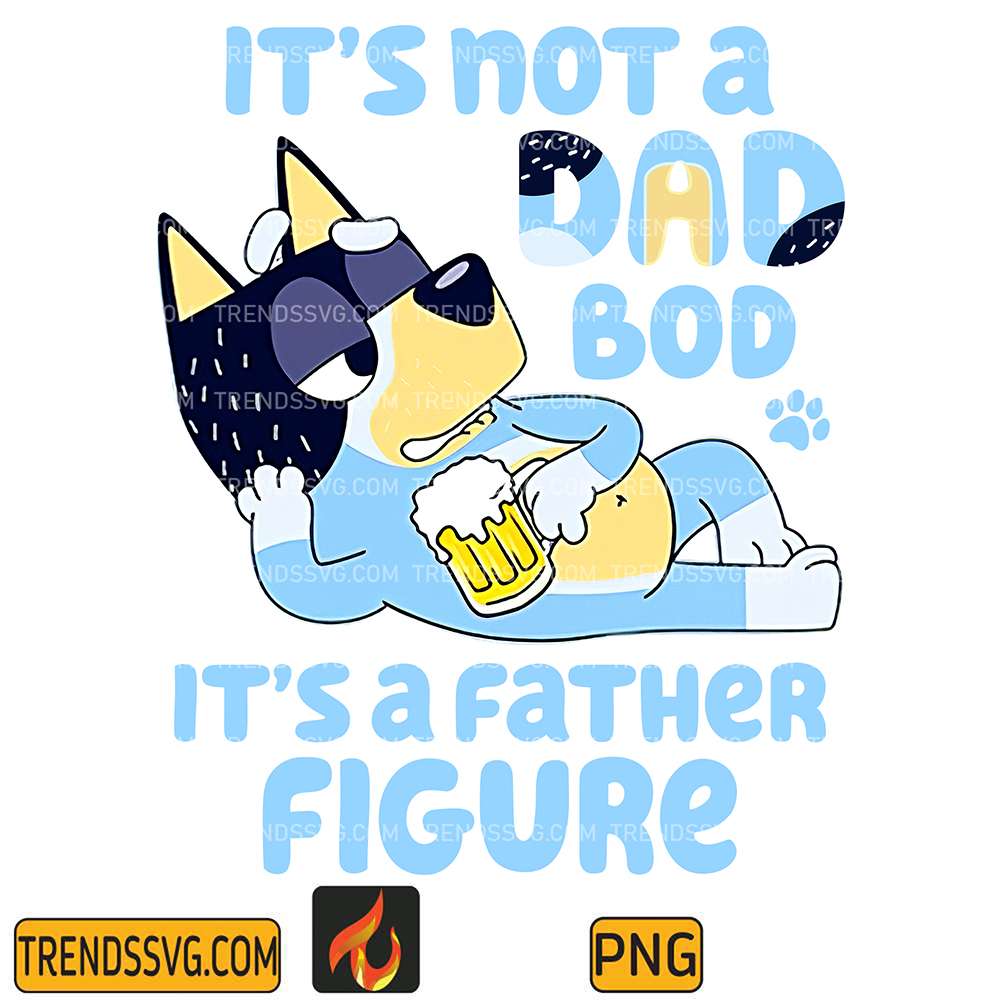 Bluey-Dad-It-s-Not-A-Dad-Bob-It-s-A-Father-Figure-Png