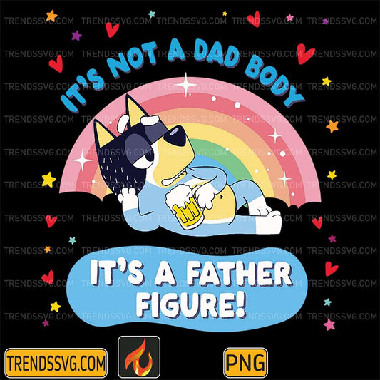 Bluey-It-s-Not-A-Dad-Body-It-s-A-Father-Figure-Png-1