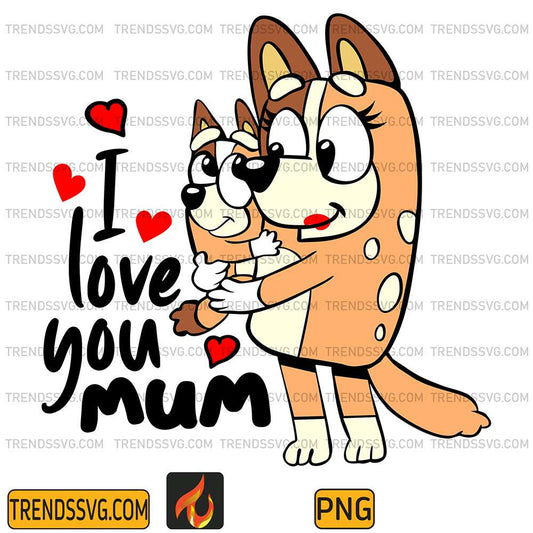 Bluey-Mum-And-Bingo-I-Love-You-Mum-Png