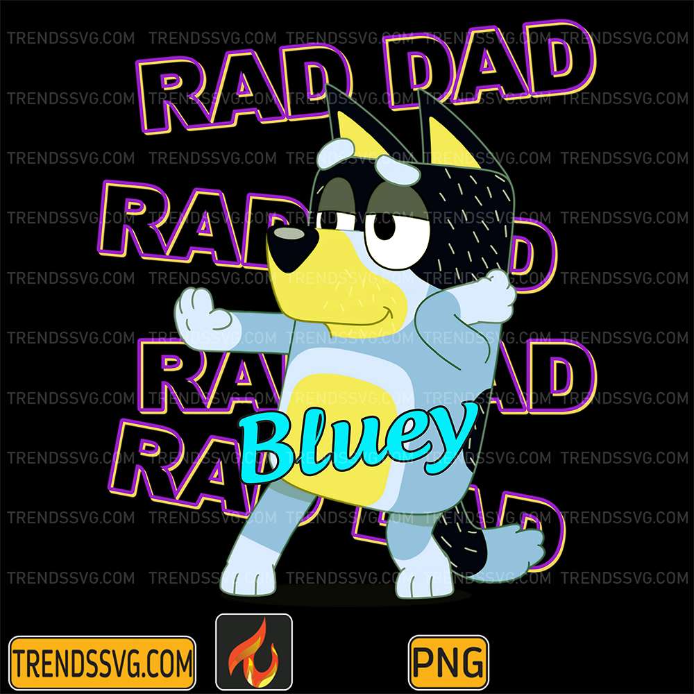 Bluey Rad Dad Png TRENDSSVG