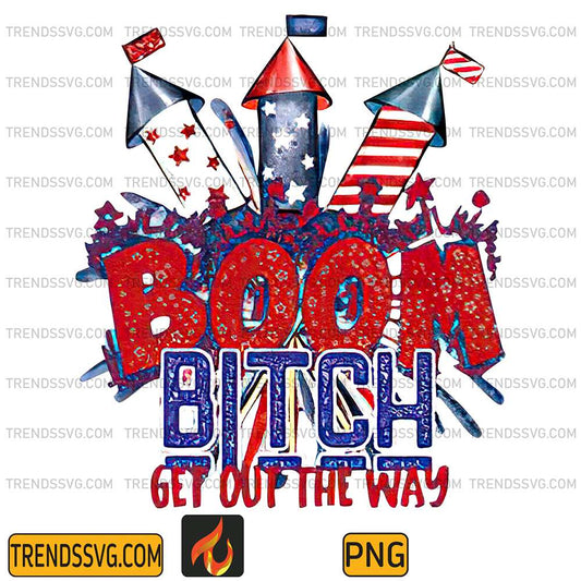 Boom-Bith-Get-Out-The-Way-4th-Of-July-Png
