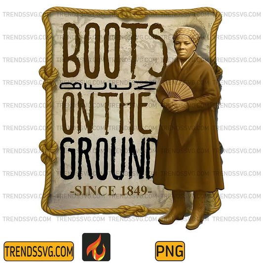 Boots-Been-On-The-Ground-Since-1849-Png