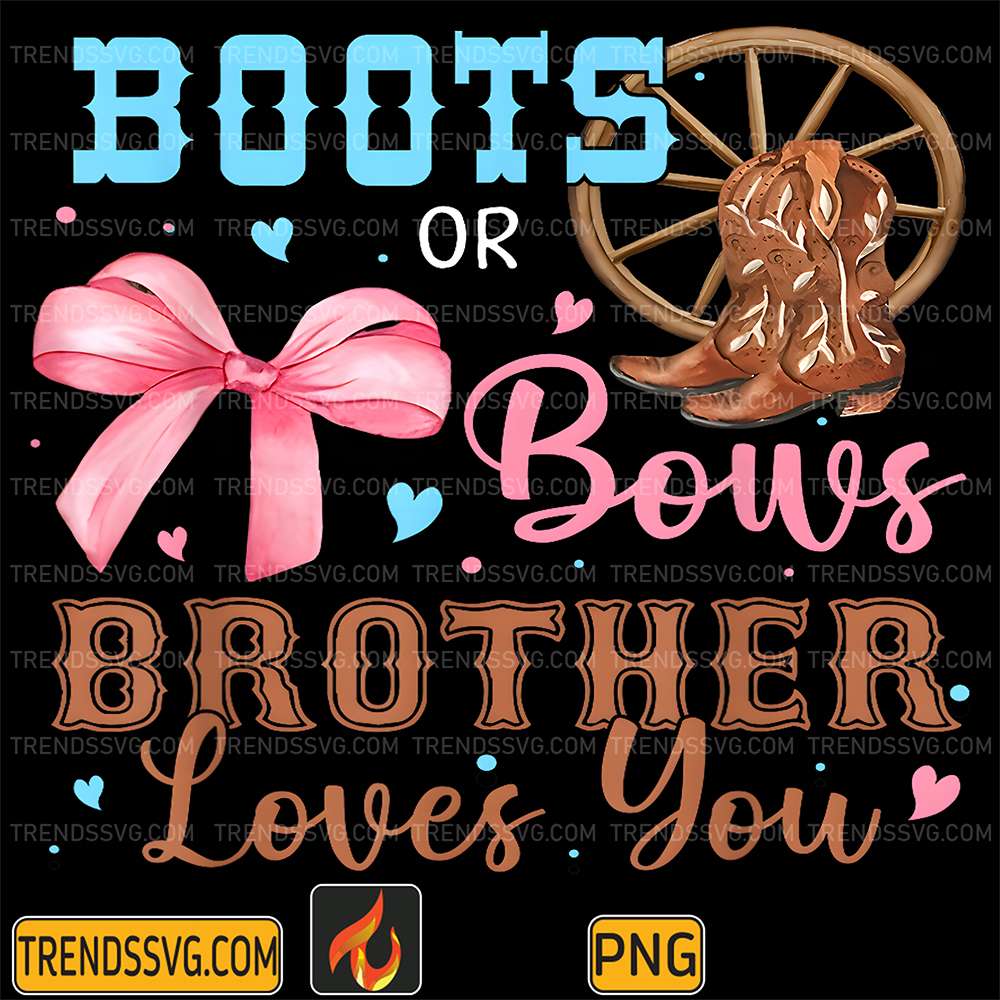 Boots-Or-Bows-Gender-Reveal-Decorations-Brother-Loves-You-Png