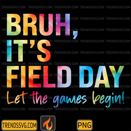 Bruh-It-s-Field-Day-Let-The-Games-Begin-Png