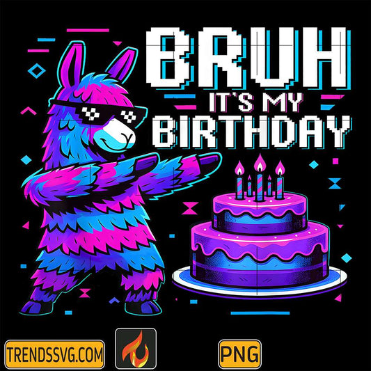 Bruh-It-s-My-Birthday-Llama-Pinata-Png