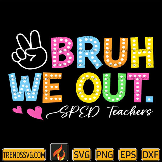 Bruh-We-Out-Sped-Teachers-Svg