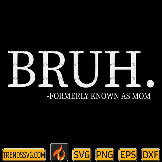 BruhFormerlyKnownAsMomSvg