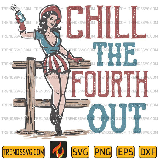 Chill-The-Fourth-Out-4th-Of-July-Svg
