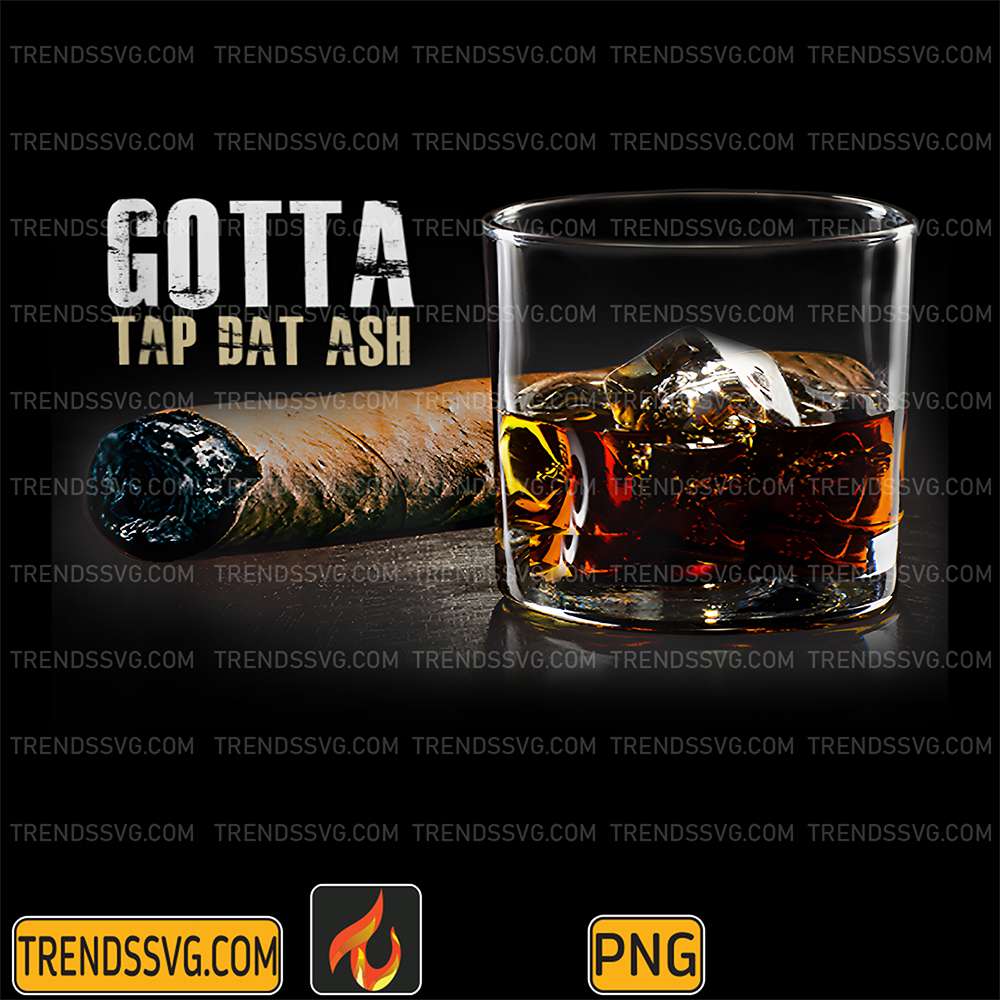 Cigars-Gotta-Tap-Dat-Ash-Png