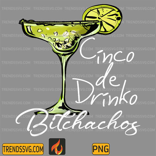 Cinco-De-Drinko-Bitchachos-Png-2