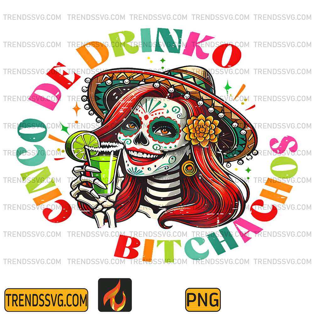 Cinco-De-Mayo-Mexican-Party-Cinco-De-Drinko-Bitchachos-Png