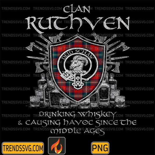 Clan-Ruthven-Drinking-Whiskey-And-Causing-Havoc-Since-The-Middle-Ages-Png