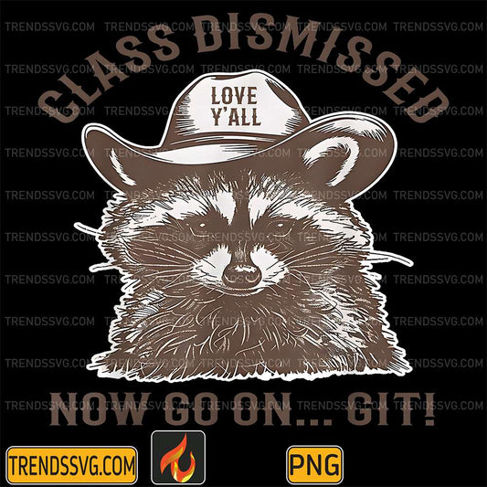Class-Dismissed-Now-Go-On-Git-Raccoon-Png