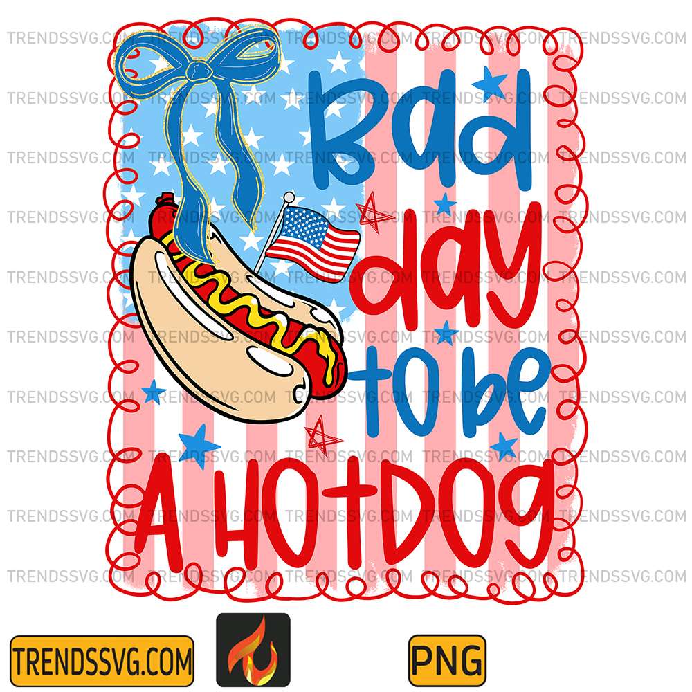 Coquette-Bad-Day-To-Be-A-Hot-Dog-4th-Of-July-Png