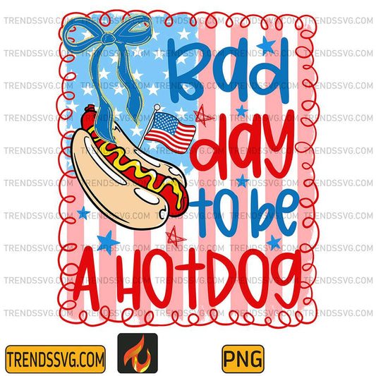 Coquette-Bad-Day-To-Be-A-Hot-Dog-4th-Of-July-Png