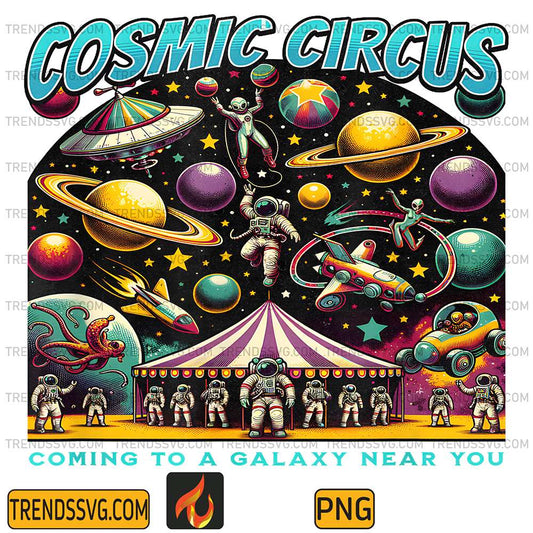 Cosmic Circus Coming To A Galaxy Near You Png TRENDSSVG