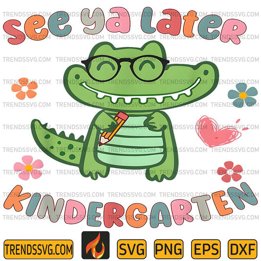 Cute-See-Ya-Later-Kindergarten-Alligator-Teacher-Summer-Svg