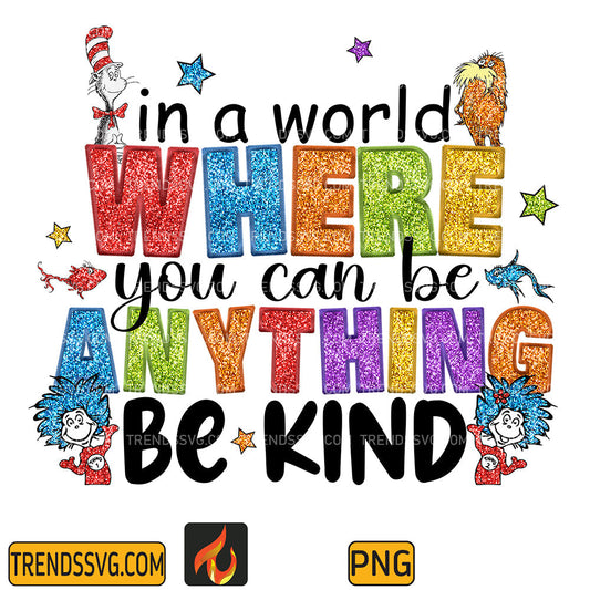 In a World Where You Can Be Anything Be Kind Png TRENDSSVG