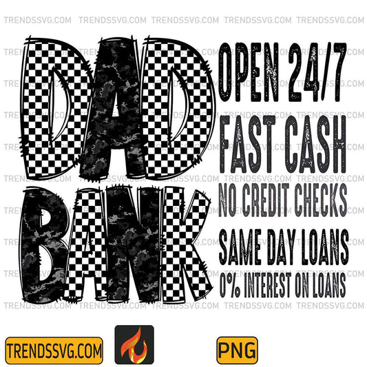 Dad-Bank-Open-24-7-Fast-Cash-No-Credit-Checks-Same-Day-Loans-0-Interest-On-Loans-Png