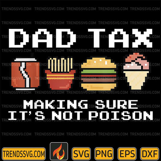 Dad-Joke-Dad-Tax-Making-Sure-It-s-Not-Poison-Svg