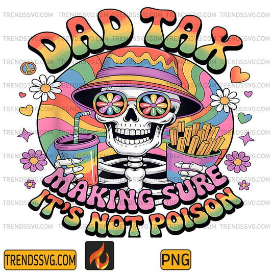 Dad-Tax-Making-Sure-It-s-Not-Poison-Funny-Hippie-Skeleton-Png