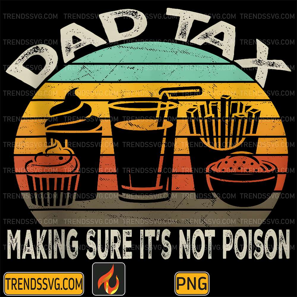 Dad-Tax-Making-Sure-It-s-Not-Poison-Png-10