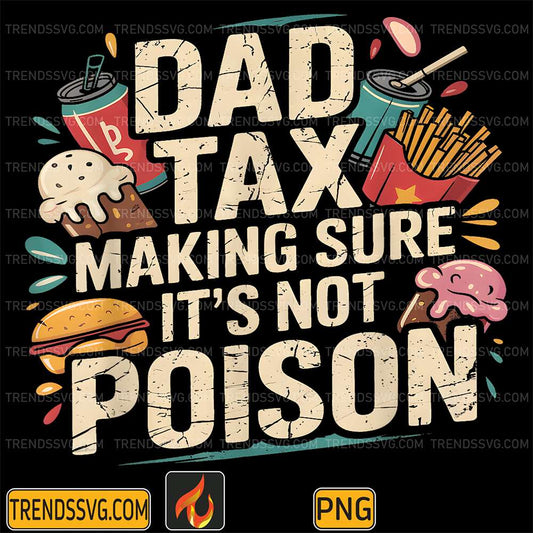 Dad-Tax-Making-Sure-It-s-Not-Poison-Png-6