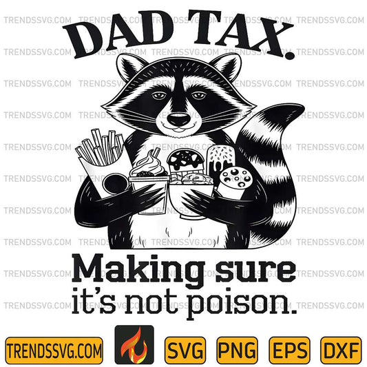 Dad-Tax-Making-Sure-It-s-Not-Poison-Raccoon-Svg