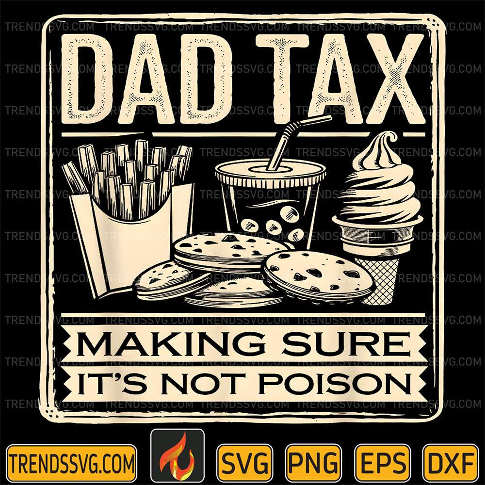 Dad-Tax-Making-Sure-It-s-Not-Poison-Svg-1